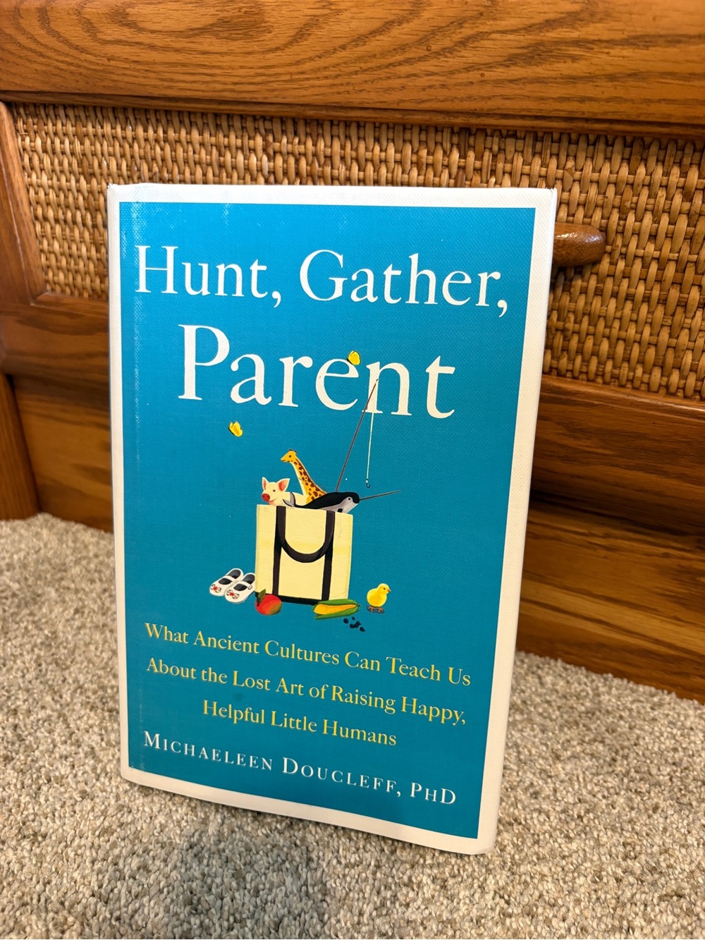 Hunt, Gather, Parent by Michaeleen Doucleff Book